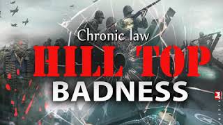 Chronic Law  Hill Top Badness [upl. by Dahsar171]