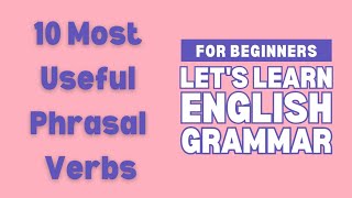 10 Most Useful Phrasal Verbs । Learn English Grammar । BlissfulGamingParadise [upl. by Naz]