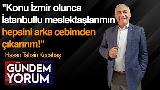 quotKonu İzmir olunca İstanbullu meslektaşlarımın hepsini arka cebimden çıkarırımquot [upl. by Leimad]