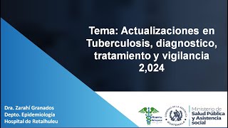 Tuberculosis  Actualizaciones en Diagnostico Tratamiento y Vigilancia 2024 [upl. by Bonaparte]