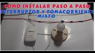 Como INSTALAR un INTERRUPTOR y un TOMACORRIENTE MIXTO  100 PRACTICO Electricidad Básica [upl. by Annadiana]