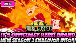 ITS OFFICIALLY HERE BRAND NEW ENDEAVOR SEASON 2 INFO SKILL amp KIT DETAILS MORE MHA Ultra Rumble [upl. by Aubree784]