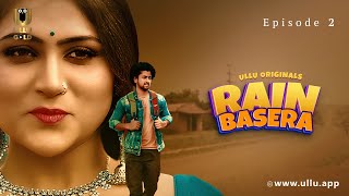 Gaon Ki Ladki Se Shehri Ladke Ko Hua Pyaar  Rain Basera  Episode  02  Ullu Originals  Ullu App [upl. by Madelle]