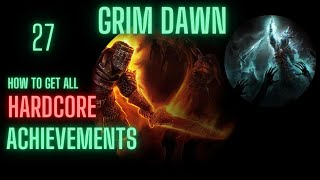 Grim Dawn HC Death Knight Achievements Run  Episode 27 [upl. by Oderfigis543]