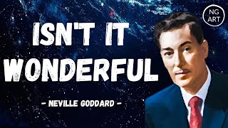 Neville Goddard  The Technique ISNT IT WONDERFUL Listen Everyday [upl. by Godfree]