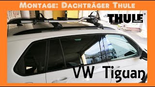 Montage Dachträger Thule Wingbar VOLKSWAGEN TIGUAN [upl. by Anert51]