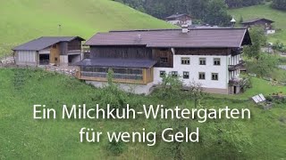 MilchkuhWintergarten für wenig Geld [upl. by Dualc]