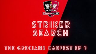 🚨 Striker Search 🚨  The Grecians Gabfest Episode 8 [upl. by Ardnik132]