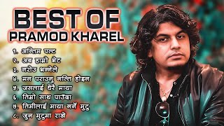 Best of Pramod Kharel  SS Digital  Hit Songs Collection [upl. by Eryn]