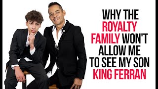 Why the royalty family wont let me see my son King Ferran [upl. by Id]