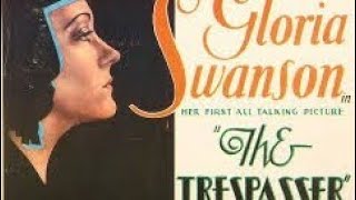 1929 The Trespasser Gloria Swanson Robert Ames amp Henry B Walhall [upl. by Addam54]