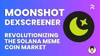 Introducing DEX Screeners Moonshot Revolutionizing the Solana Meme Coin Market [upl. by Emee514]