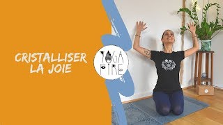 Cristalliser la Joie   Yoga Fire By Jo [upl. by Bernelle669]