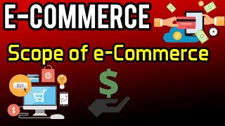 Scope of eCommerce  eCommerce [upl. by Bickart]