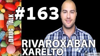 RIVAROXABAN XARELTO  PHARMACIST REVIEW  163 [upl. by Tasiana796]