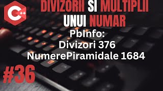 Divizorii amp Multiplii unui numar  rezolvari pbinfo  C Introducere in programare 36 [upl. by Noxid]