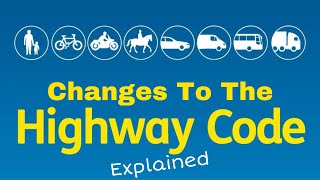 Changes To The Highway Code Explained [upl. by Reyam974]