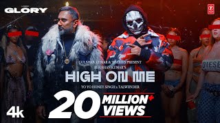 HIGH ON ME VIDEO SONG YO YO HONEY SINGH  TALWIINDER  GLORY  BHUSHAN KUMAR [upl. by Violetta203]