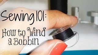 Sewing 101  How to Wind a Bobbin [upl. by Tnecnev]