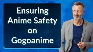 Ensuring Anime Safety on Gogoanime [upl. by Rafe]