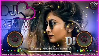 Tik Tok Viral Song  Deewane Hum Nahi Hote Dj Remix Song  Tranding Music Series  New Dj Remix Song [upl. by Attenehs]