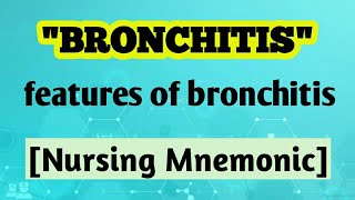 BRONCHITIS  features of bronchitis  nursing mnemonic [upl. by Ahtebbat]