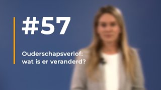 57  Ouderschapsverlof Wat is er veranderd [upl. by Nioe]