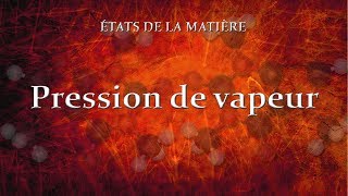 Pression de vapeur [upl. by Selegna]