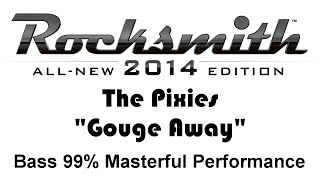 Pixies quotGouge Awayquot Rocksmith 2014 Bass 99 finger [upl. by Lauzon]