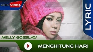 Melly Goeslaw  Menghitung Hari  Official Lyric Video [upl. by Dagmar]