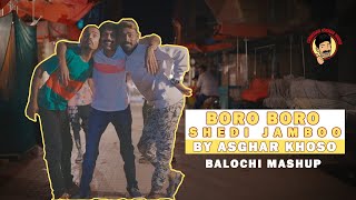 Boro Boro Shidi Jambo  Balochi Mashup Song  2022  Asghar Khoso [upl. by Aixela]