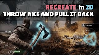 RECREATE in 2D God of wars THROW AXE and PULL IT BACK [upl. by Lissy]