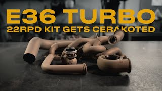 The E36 Turbo Build Continues  22rpd Turbo Kit Gets Cerakoted [upl. by Renmus]