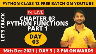 Python Class 12 Online Batch  16th December 2021  Day 03  Python Functions  Part 01 [upl. by Mazel177]