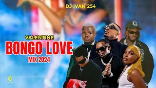 VALENTINE BONGO MIX 2024  DIAMONDALIKIBAHARMONIZEZUCHUNANDYBAHATIOTILERAYVANNY  DJ IVAN [upl. by Sande]