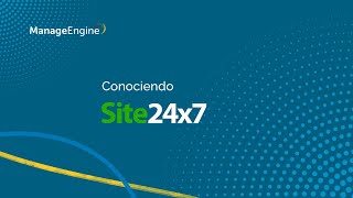 Conociendo ManageEngine Site24x7  ManageEngine LATAM [upl. by Navi479]