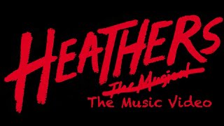 Heathers The Music Video [upl. by Atinar]