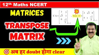 11 Transpose of a Matrix NCERT Class 12 Maths Properties of Transpose of a Matrix [upl. by Sedgewinn]