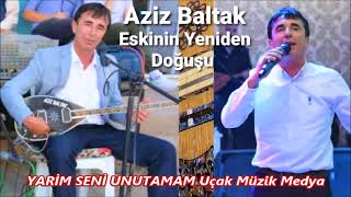 Aziz Baltak YARİM SENİ UNUTAMAM Uçak Müzik Medya [upl. by Bergess361]