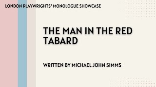 London Playwrights Monologue Showcase The Man in the Red Tabard by Michael John Simms [upl. by Schumer]