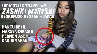 Marsya Bertemu Hantu Zashiki Warashi  IndigoTalk Travel 5 Frislly Herlind amp Billy Christiann [upl. by Yreved647]