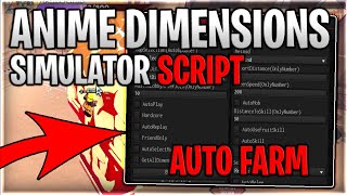 👑EXTREME Anime Dimensions Simulator Script Hack Auto Farm Dungeons amp Skills  Roblox 2024 [upl. by Giulietta905]