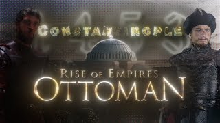 SIEGE OF CONSTANTINOPLE  4K   RISE OF EMPIRES  OTTOMAN  EDIT  GLORY  OGRYZEK [upl. by Beckie43]