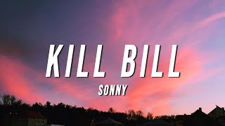 Sonny  KILL BILL TikTok Remix Lyrics [upl. by Arabrab833]