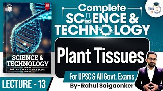 Complete Science amp Technology  Lec 13  Plant Tissues  UPSC Prelims amp Mains  StudyIQ IAS [upl. by Alimrahs]