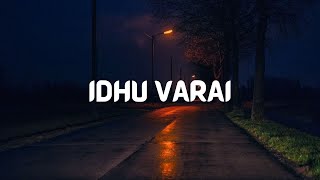 Idhu Varai  Lyric Video [upl. by Yorke]