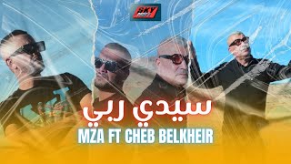 MZA ft Cheb Belkheir  Sidi Rabi سيدي ربي [upl. by Atiuqet770]