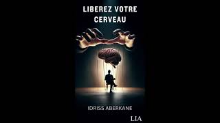 Idriss Aberkane  Libérez votre cerveau  Chapitre 1  Partie 3  Livre Audio Gratuit [upl. by Haem483]