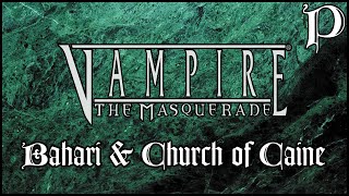 Vampire the Masquerade  Bahari amp Church of Caine [upl. by Nylehtak]