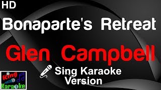 🎤 Glen Campbell  Bonapartes Retreat Karaoke Version [upl. by Peterus]